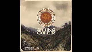 Consumed By Fire - He Waits for Me