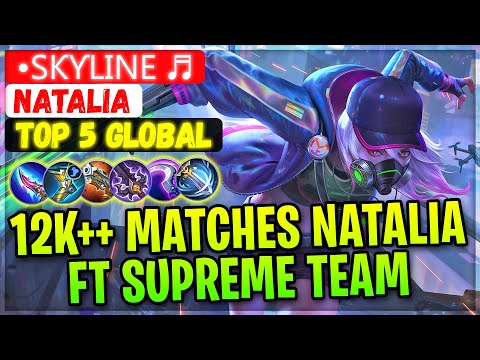 12K++ Matches Natalia Ft Supreme Leomord & Luo Yi [ Top 5 Global Natalia ] •Sƙƴline ♬ Mobile Legends