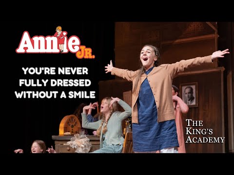 Annie Jr. | You're Never Fully Dressed Without a Smile | Live Musical Performance