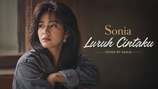 Download lagu Sonia - Luruh Cintaku Cover By Sanja mp3 Download lagu Sonia - Luruh Cintaku Cover By Sanja mp3