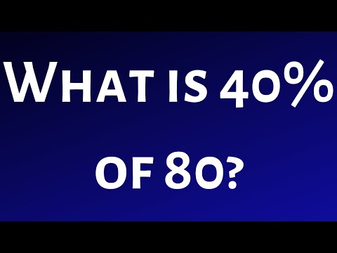 What is 40% of 80?