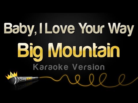 Big Mountain - Baby, I Love Your Way (Karaoke Version)
