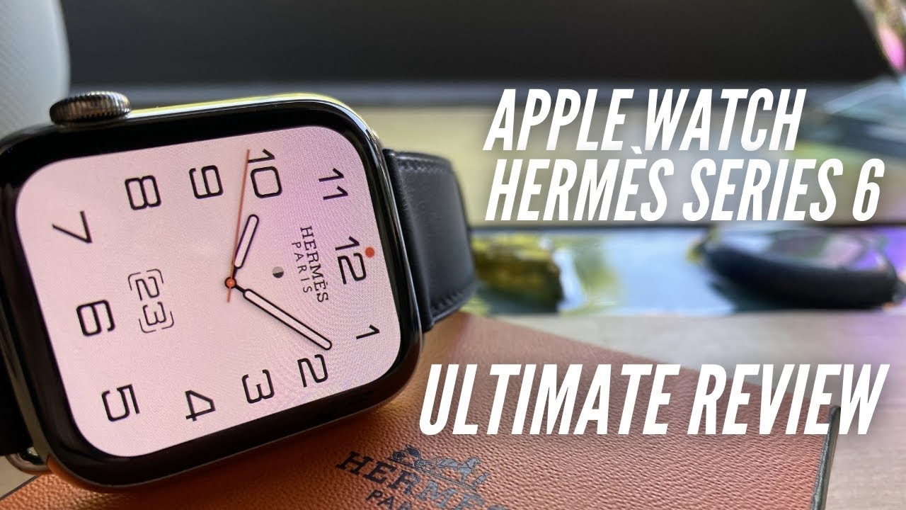 Apple Watch Hermès Series 6: The Ultimate Unboxing & Review