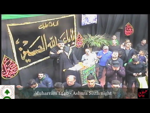 Muharram 1440 - Ashura Sixth night