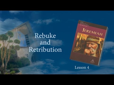 "Jeremiah: Rebuke and Retribution" (4 of 13) by Pastor Mike Thompson