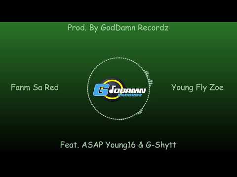 Young Fly Zoe - Fanm Sa Red ft. ASAP Young16 & G-Shytt