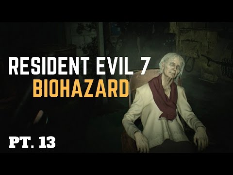 GRANDMA IS EVERYWHERE! | PT. 13 Resident Evil 7: Biohazard PLAYTHROUGH