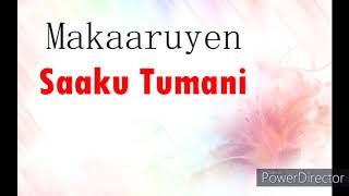 Download lagu Makaaruyen Saaku Tumani mp3 Download lagu Makaaruyen Saaku Tumani mp3