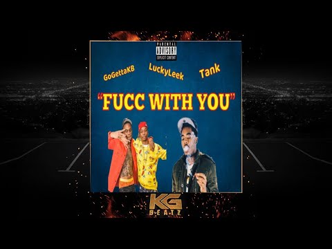 LuckyLeek [SNL Mafia] ft. Tank, GoGettaKB - Fxcc With You [Prod. By Phozer] [New 2020]