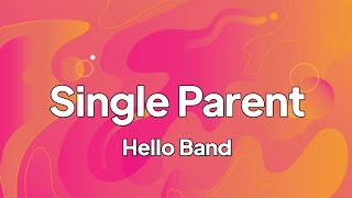 Download lagu Hello - Single Parent | lirik mp3