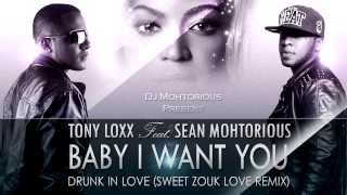 Drunk In Love [Sweet Zouk Love Remix] - Baby I Want You - 2014 (Video Lyric)