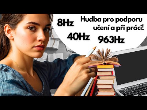 💡 Hudba pro podporu učení/práci 💡 40Hz koncentrace, 8Hz rychlejší učení, 963Hz proudění z universa