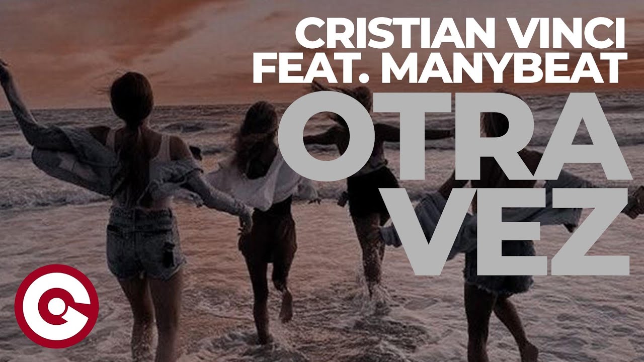 CRISTIAN VINCI FEAT MANYBEAT - Otra Vez (Official Visual)