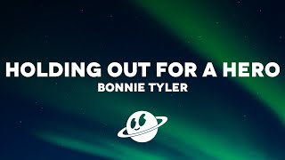 Bonnie Tyler - Holding Out For A Hero (Lyrics)