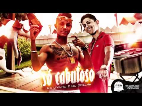 Mc Livinho e Mc Orelha   Só Cabuloso Dj Tavares e Dj Nino 2015