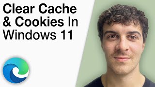 How To Clear Cache and Cookies on Microsoft Edge in Windows 11 [2025 F