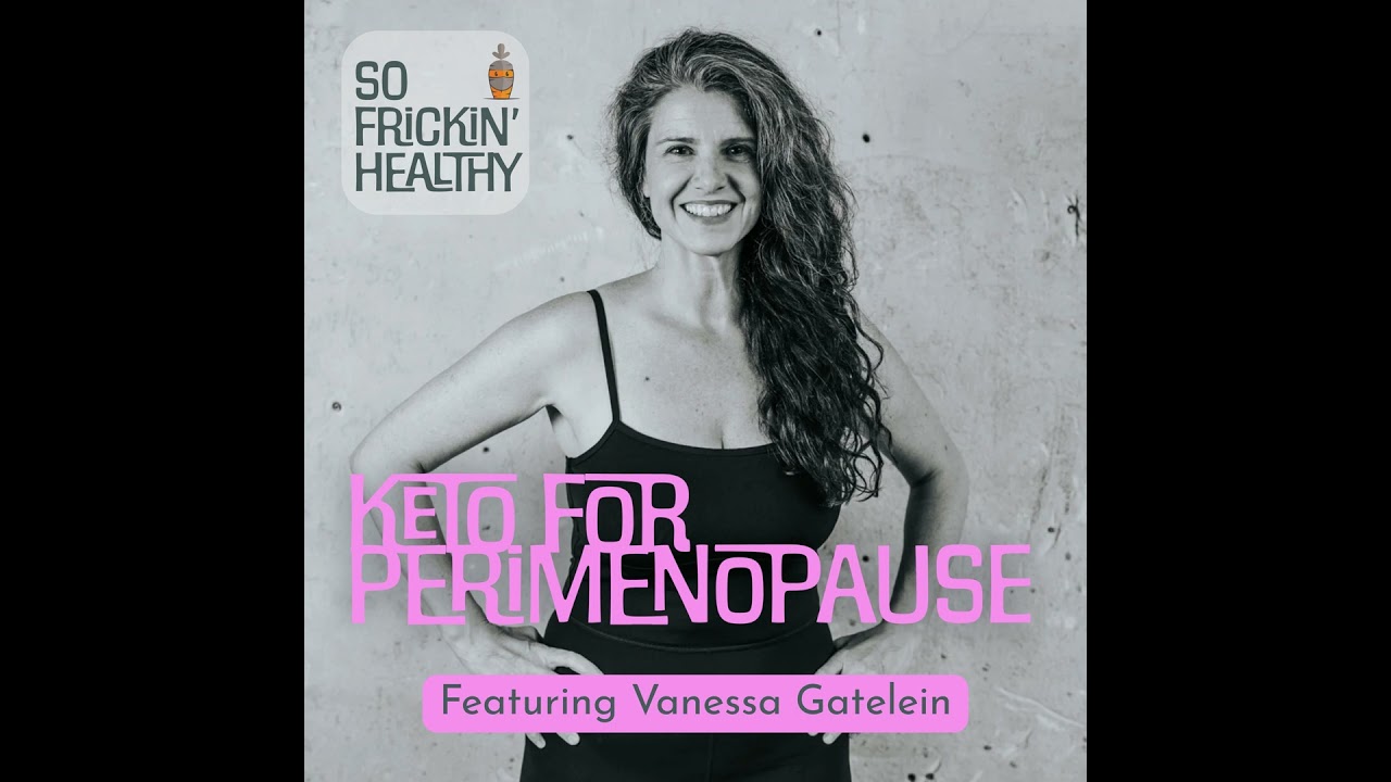 Keto for Perimenopause: What Nobody Is Telling You ft. Vanessa Gatelein