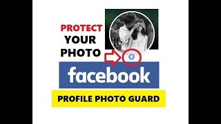 How to Make your Facebook Profile Picture Un-Clickable & Un-Downloadable | Picture Guard