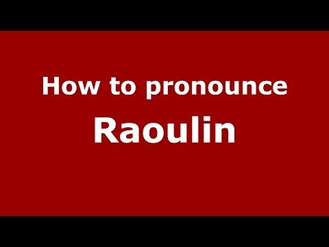 How to pronounce Raoulin (French) - PronounceNames.com