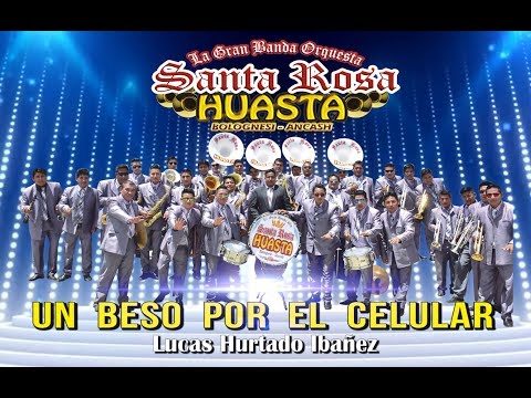 Banda Orquesta Santa Rosa de Huasta - Un Beso por el Celular (Primicia 2018)Tania Producciones✓