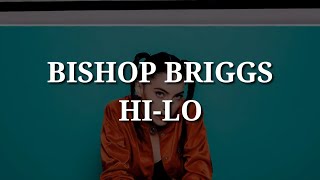 Bishop Briggs - Hi-Lo (Lyrics)