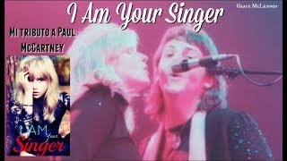 Mi tributo a Paul McCartney: I AM YOUR SINGER.