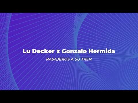 Lu Decker, Gonzalo Hermida - Pasajeros a su tren (Lyric Video Oficial)