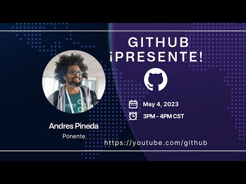 Event in Spanish: GitHub Presente con Andres Pineda