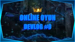 Online Oyun Yapmak | Unity Online Oyun Devlog #0