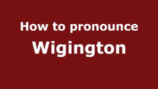 How to pronounce Wigington