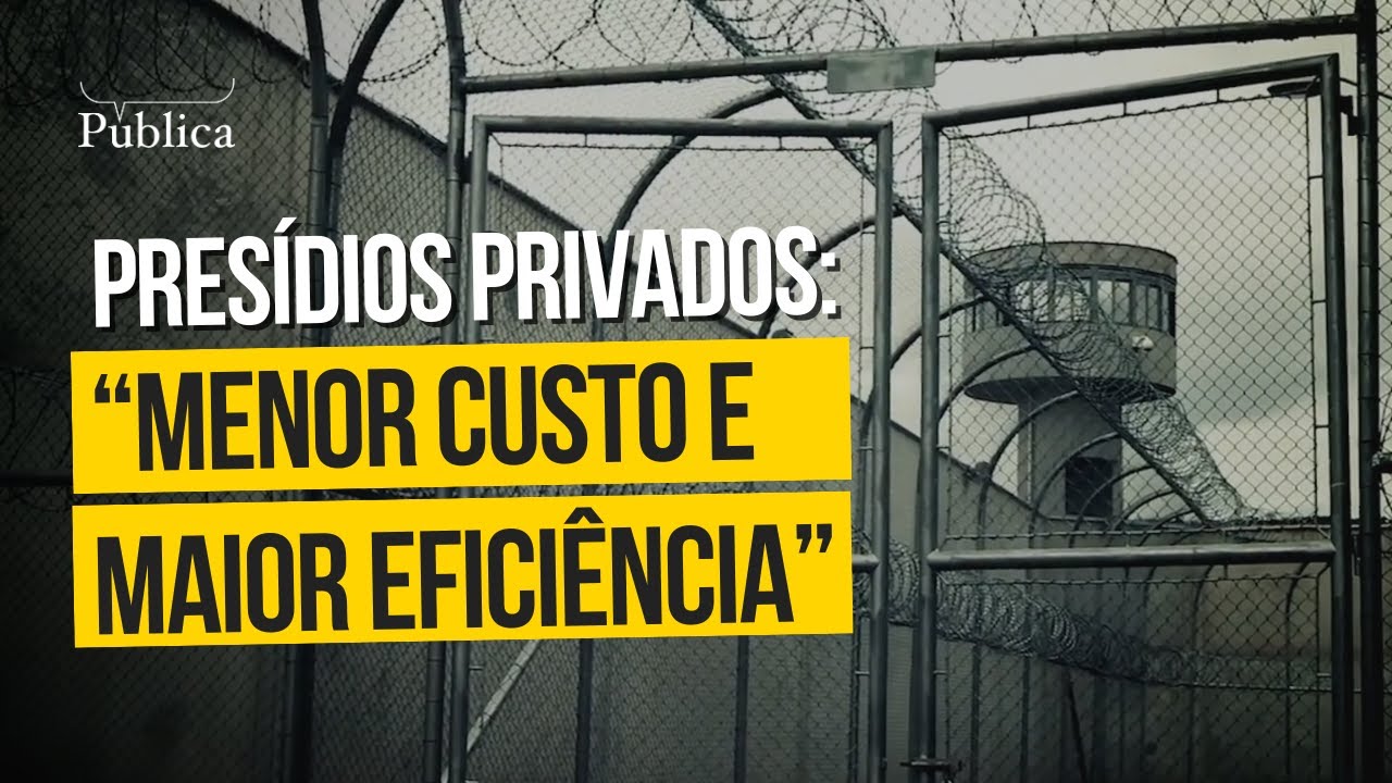 Presídios privados: “menor custo e maior eficiência”