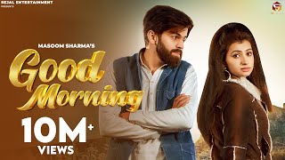 Good Morning | Masoom Sharama, Nidhi Sharma | Manisha Sharma | New Haryanvi Songs Haryanavi 2021