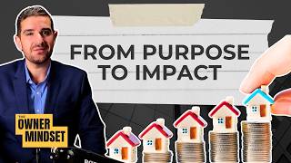 Community Impact: Finding New Purpose and Meaning in Life | The Owner Mindset