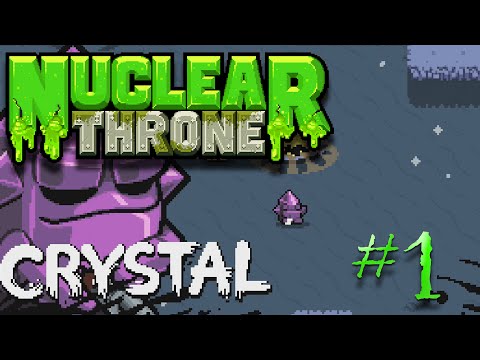 Nuclear Throne | More Rogue-like Goodness! |  Part #1