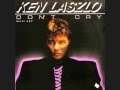 Ken Laszlo - Don't Cry 