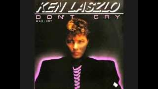 Ken Laszlo - Don&#39;t Cry