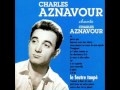 04) Charles aznavour - Viens Pleurer Au Creux De Mon Epaule