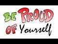 Be Proud Of Yourself