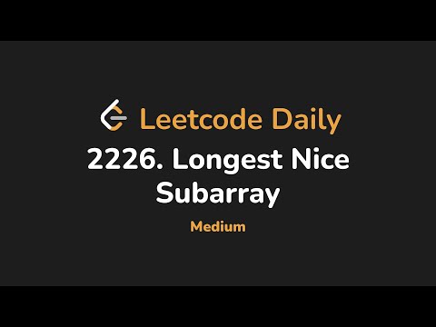 2226 Longest Nice Subarray Leetcode Daily Python