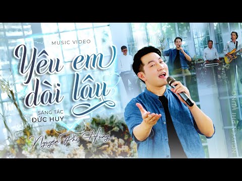 YÊU EM DÀI LÂU | St ĐỨC HUY | NGUYỄN PHI HÙNG |