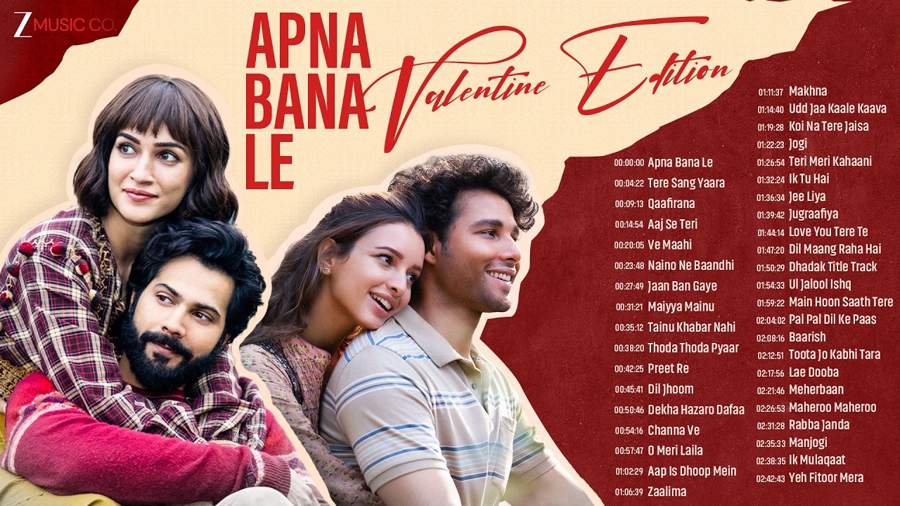 Apna Bana Le Valentine’s Special Romantic Jukebox | Zaalima, Makhna, Preet Re, Tere Sang Yaara &More