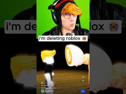 i'm deleting roblox.