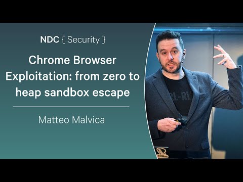 Chrome Browser Exploitation: from zero to heap sandbox escape - Matteo Malvica - NDC Security 2025