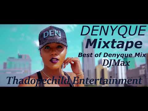 DENYQUE MIXTAPE 2017 {Best of Denyque songs} Dj Thadopechild