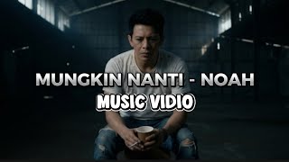 Download lagu NOAH - MUNGKIN NANTI MUSIC VIDIO mp3