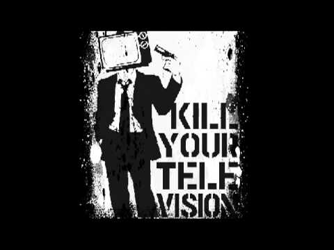 Kill ur TV - by Skyzo Maniak -