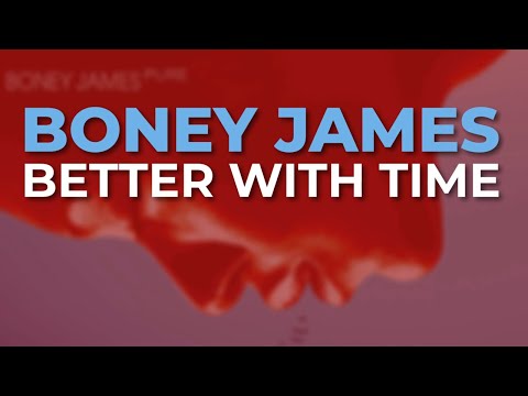 Boney James - Better With Time (Official Audio)
