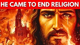 Jesus NEVER Came to Start Christianity (Here’s What He Really Taught)