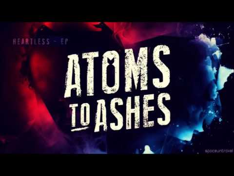 Atoms to Ashes   Tomorrow Without You