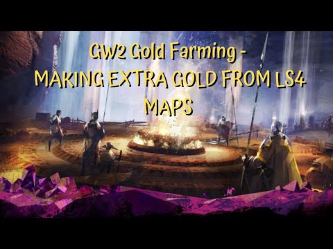 GW2 Gold Farming - HOW TO MAKE EXTRA GOLD FROM LS4 MAPS